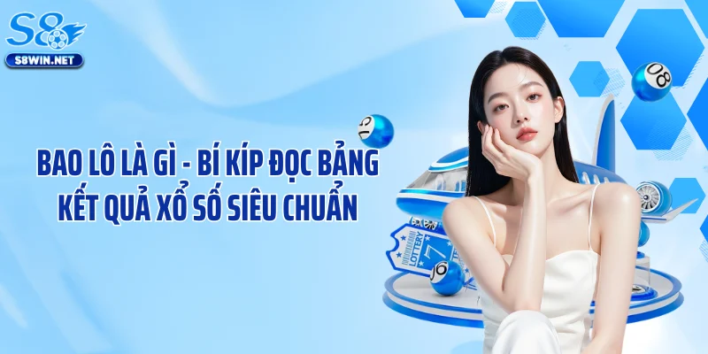Bao Lô Là Gì - Bí Kíp Đọc Bảng Kết Quả Xổ Số Siêu Chuẩn