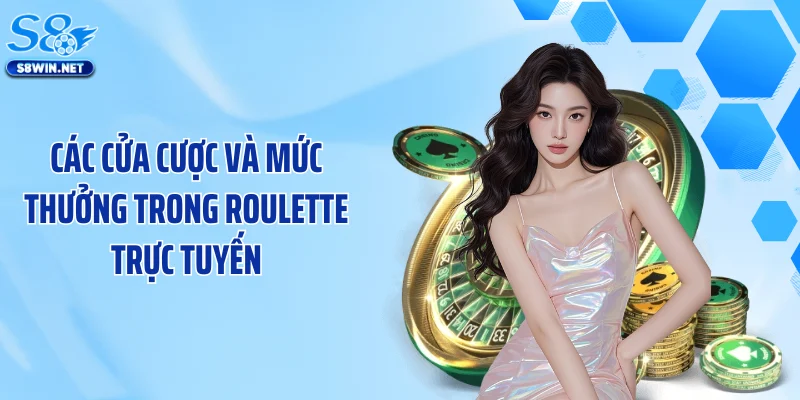Các cửa cược và mức thưởng trong Roulette trực tuyến