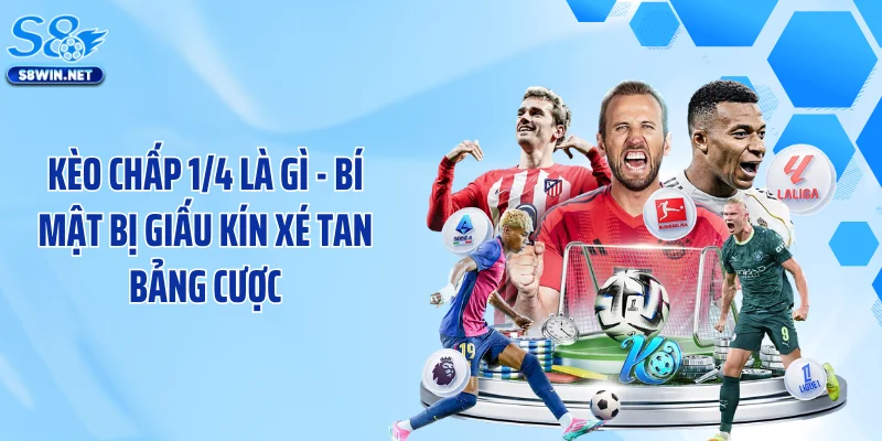Kèo Chấp 1/4 Là Gì - Bí Mật Bị Giấu Kín Xé Tan Bảng Cược