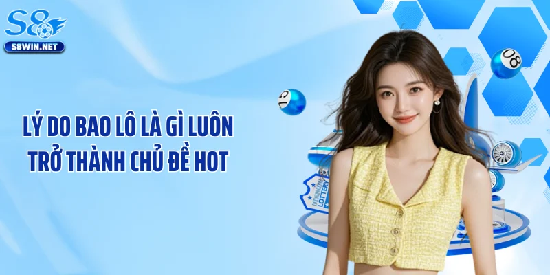 Lý do bao lô là gì luôn trở thành chủ đề hot