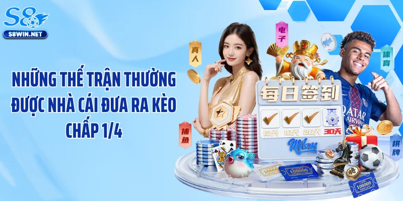 Những thế trận thường được nhà cái đưa ra kèo chấp 1/4