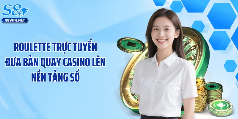 Roulette trực tuyến đưa bàn quay casino lên nền tảng số